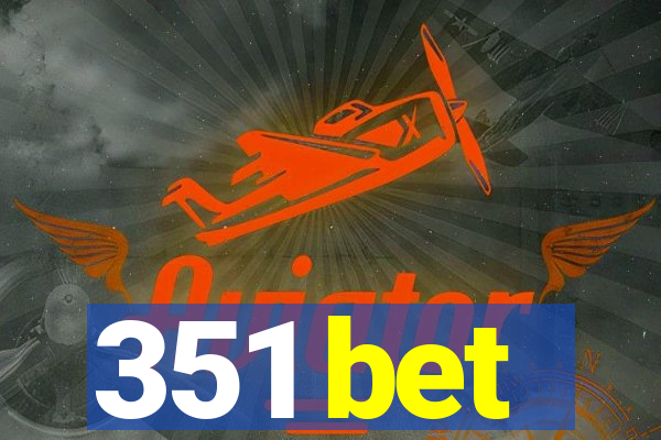 351 bet